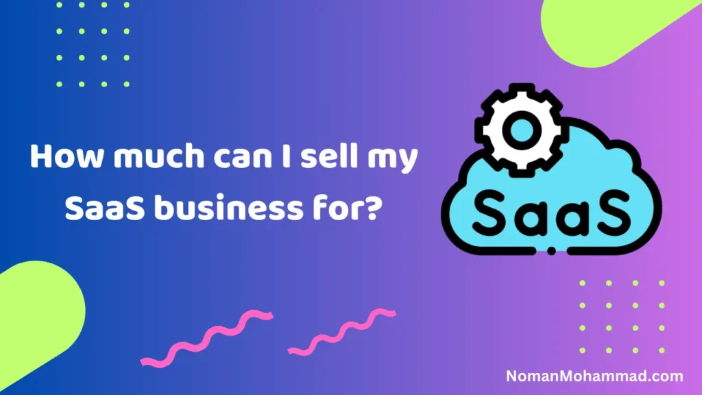 How much can I sell my SaaS business for?