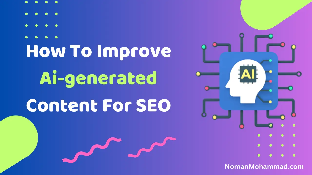 How To Improve Ai-generated Content For Seo